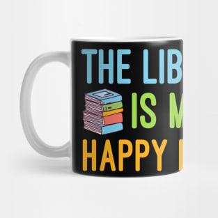 The Library Is My Happy Place, Reading Librarian Mug